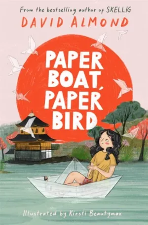 Paper Boat, Paper Bird by David Almond